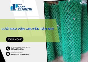 Lưới B40 vận chuyển tận nơi